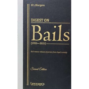 Lawmann's Digest on Bails [1950-2021] [HB] by M. L. Bhargava |Kamal Publisher